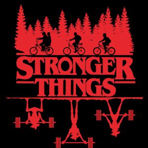 Stronger Things